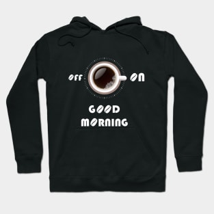 Good morning it`s coffee time funny t-shirt Hoodie